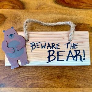 Beware The Bear Wooden Plaque
